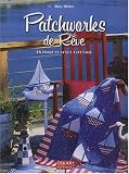Patchworks de R�ve : 16 Projets style Cottage