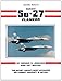 Sukhoi Su-27 Flanker - Aerofax Extra No. 3