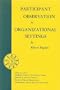 Participant Observation in Organizational Settings