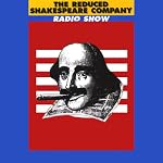 The Reduced Shakespeare Company Radio Show, Volume 3 | Adam Long,Reed Martin,Austin Tichenor