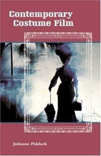 Contemporary Costume Film: Space, Place and the Past by Pidduck, Julianne (2008) Paperback