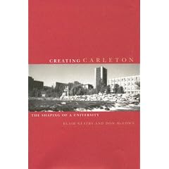 Creating Carleton: The Shaping of a University