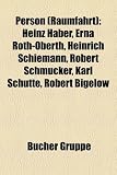 Person (Raumfahrt): Heinz Haber, Erna Roth-Oberth, Heinrich Schiemann, Robert Schmucker, Karl Schtte, Robert Bigelow - 