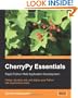 CherryPy Essentials: Rapid Python Web Application Development: Design, develop, test, and deploy your Python web applications easily