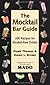 The Mocktail Bar Guide: 200 Recipes for Safe and Sober Parties
