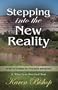 Stepping Into the New Reality: Keys to Living in the New Energies (A "What's Up on Planet Earth" Book)
