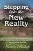 Stepping Into the New Reality