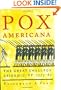 Pox Americana: The Great Smallpox Epidemic of 1775-82