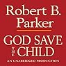 God Save the Child: A Spenser Novel