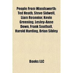 People from Wandsworth: Ted Heath, Steve Sidwell, Liam Rosenior, Kevin Greening, Lesley-Anne Down, Frank Southall, Harold Harding, Brian Sible
