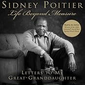 Life Beyond Measure: Interview with Sidney Poitier | [Sidney Poitier]
