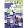 Privilege, Power, and Difference