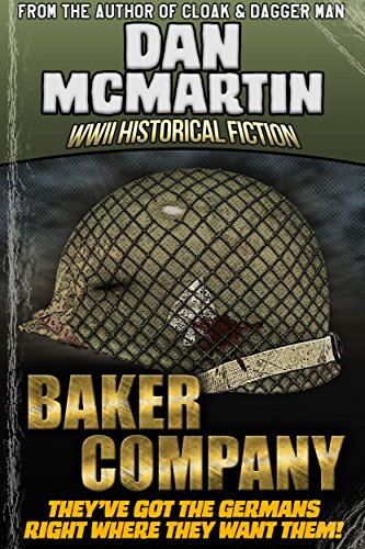 Baker Company - World War II Historical Fiction