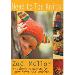 Head to Toe Knits: 25 Colorful Accessories for Your Home and Children