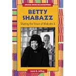 Betty Shabazz: Sharing the Vision of Malcolm X (African-American Biographies) book cover