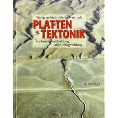 Plattentektonik: Kontinentverschiebung und Gebirgsbildung