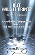 But Will It Print?: Prepress File Requirements Every Graphic Designer Must Know But Won't Learn in School