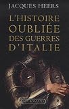 L histoire oubliée des guerres d Italie