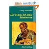Der Mann, der Judas Iskariot war: Auf den Spuren des Lieblingsj�ngers Johannes