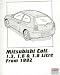 Mitsubishi Colt: 1.3, 1.6 and 1.8 Litre Engines, 12 and 16 Valves: From 1992 (Owner's Repair Guide)