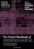 The Oxford Handbook of Criminological Theory (Oxford Handbooks)
