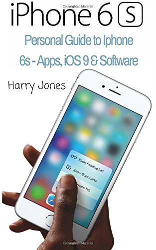 iphone 6s personal guide to iphone 6s apps ios 9  software