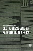Cloth, Dress and Art Patronage in Africa (Dress, Body, Culture)