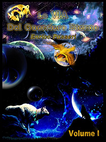 La Via del Guerriero Eterno: Volume I (Italian Edition)