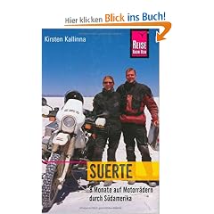 Suerte: 8 Monate auf Motorr�dern durch S�damerika