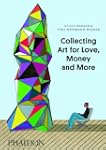 Collecting Art for Love, Money and More
