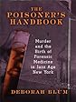 The Poisoner's Handbook: Murder and the Birth of Forensic Medicine in Jazz Age New York (Thorndike Crime Scene)