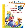 �ngstlich, w�tend, fr�hlich sein (Wieso? Weshalb? Warum? junior ab 2 Jahren)