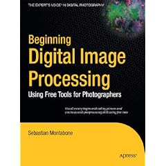 Beginning Digital Image Processing: Using Free Tools for Photographers
