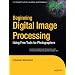 Beginning Digital Image Processing: Using Free Tools for Photographers