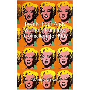Twenty-Four Andy Warhol's Paintings (Collection) for Kids