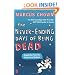 The Never-Ending Days of Being Dead: Dispatches from the Front Line of Science