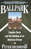 Ballpark: Camden Yards and the Building of an American Dream