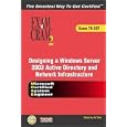 MCSE Designing a Microsoft Windows Server 2003 Active Directory and Network Infrastructure Exam Cram 2 (Exam Cram 70-297) (Exam Cram 2)