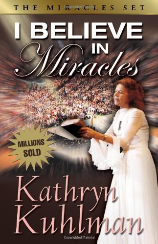 I Believe in Miracles by Kuhlman, Kathryn (1992) Paperback