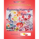 Beginning Watercolor Painting: Learn Easy, Fun, Creative Watercolor Painting ~ Marilee Donivan