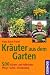 Suchen : Kräuter aus dem Garten: 500 Küchen- und Heilkräuter, Pflege, Sorten, Verwendung