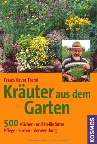Produkt-Bild: Kr&auml;uter aus dem Garten: 500 K&uuml;chen- und Heilkr&auml;uter, Pflege, Sorten, Verwendung