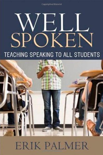 Well Spoken: Teaching Speaking to All Students by Palmer, Erik unknown edition [Paperback(2011)]