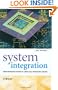 System Integration: From Transistor Design to Large Scale Integrated Circuits