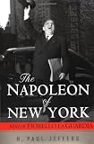 The Napoleon of New York: Mayor Fiorello La Guardia