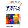 Experiential Marketing: A Practical Guide to Interactive Brand Experiences