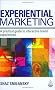 Experiential Marketing: A Practical Guide to Interactive Brand Experiences