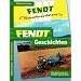 Fendt-Geschichten: Original Beitr�ge aus der Fendt-Kundenzeitschrift