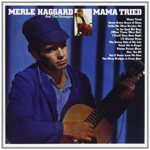 MERLE HAGGARD - Mama Tried pride In What I Am - Zortam Music