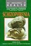 Schizophrenia: Psychological Disorders and Their Treatment (Encyclopedia of Health)